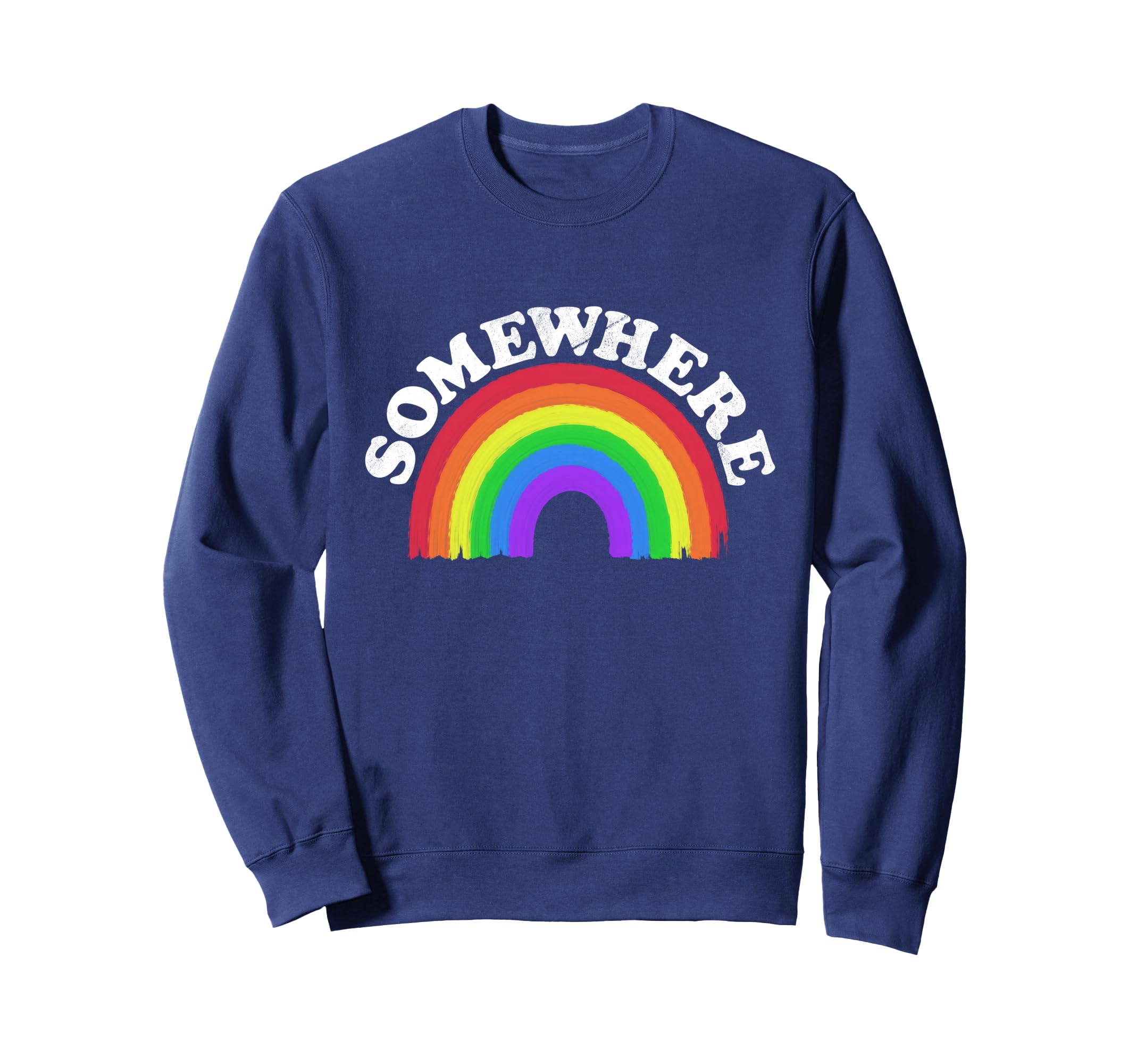 Somewhere Over Rainbow Sweatshirt - Streetwear Style for Adults - T-Shirt, Sweatshirt, Hoodie