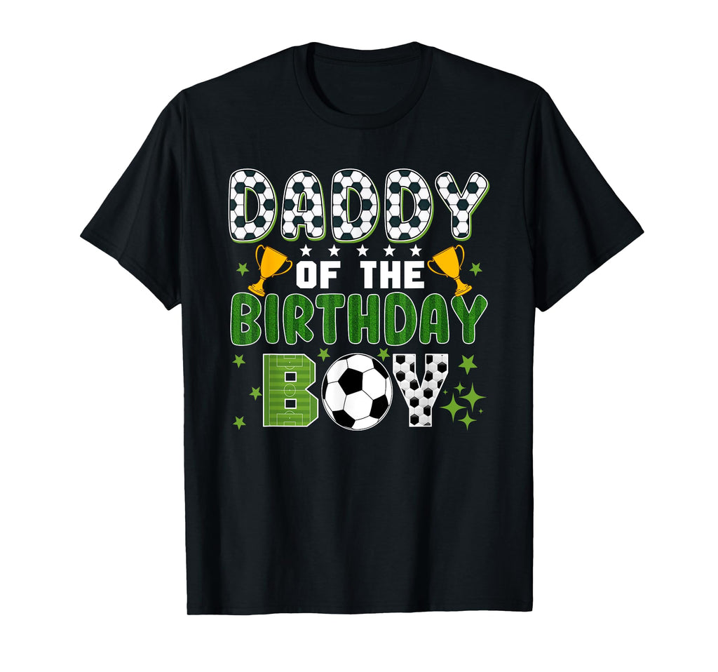 Daddy Birthday Soccer Group Family T-Shirt - Streetwear Style Unisex - T-Shirt, Sweatshirt, Hoodie