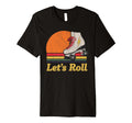 Let S Roll Roller Skating Skater T-Shirt - Custom Art Print Men Women - T-Shirt, Sweatshirt, Hoodie