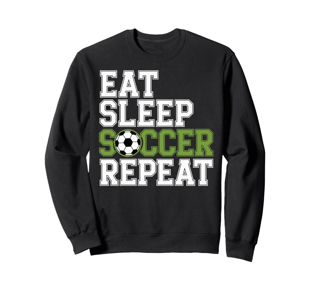 Eat Sleep Soccer Repet Goalie Sweatshirt - Casual Everyday Wear Men Women - T-Shirt, Sweatshirt, Hoodie