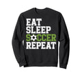 Eat Sleep Soccer Repet Goalie Sweatshirt - Casual Everyday Wear Men Women - T-Shirt, Sweatshirt, Hoodie
