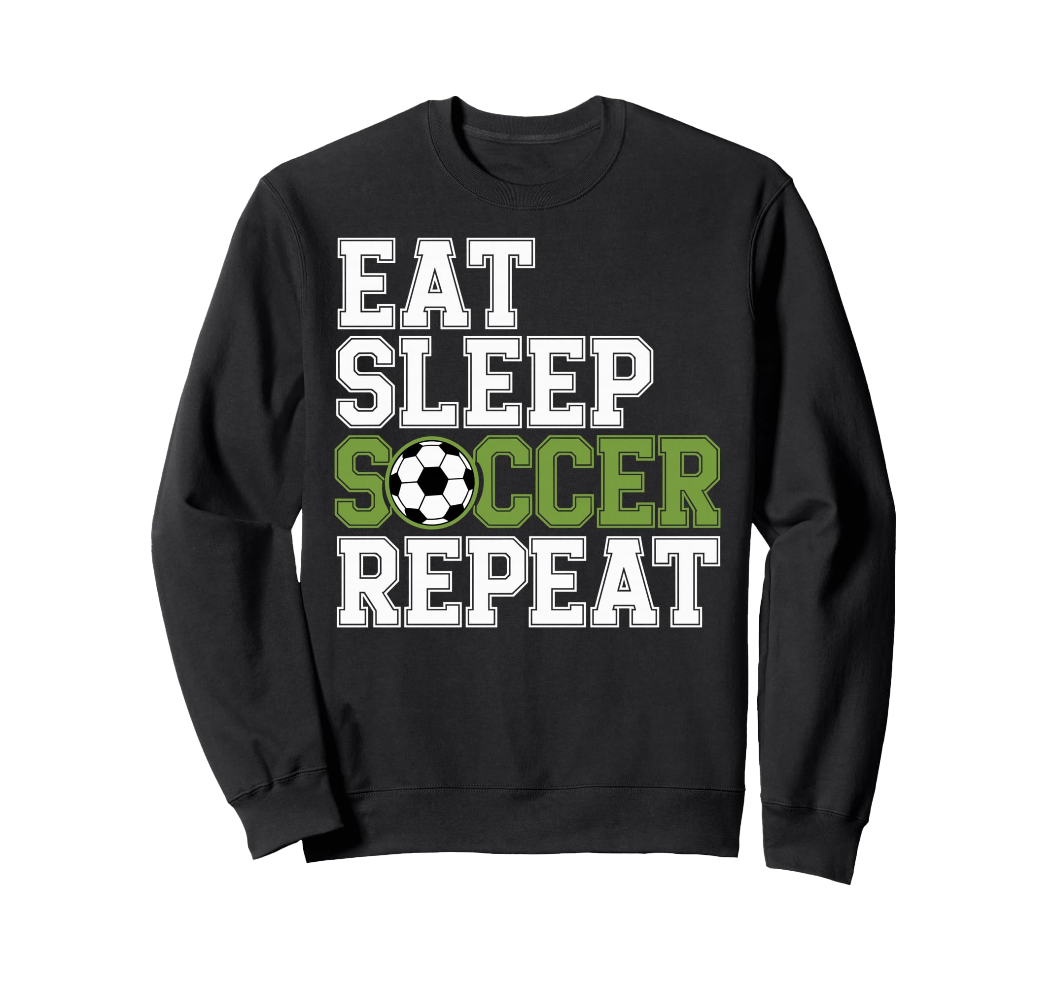 Eat Sleep Soccer Repet Goalie Sweatshirt - Casual Everyday Wear Men Women - T-Shirt, Sweatshirt, Hoodie