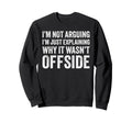 Funny Soccer Gift Soccer Sweatshirt - Casual Everyday Wear Men Women - T-Shirt, Sweatshirt, Hoodie