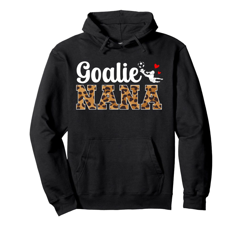 Soccer Goalie Nana Soccer Keeper Nana Hoodie - Casual Everyday Wear Unisex - T-Shirt, Sweatshirt, Hoodie