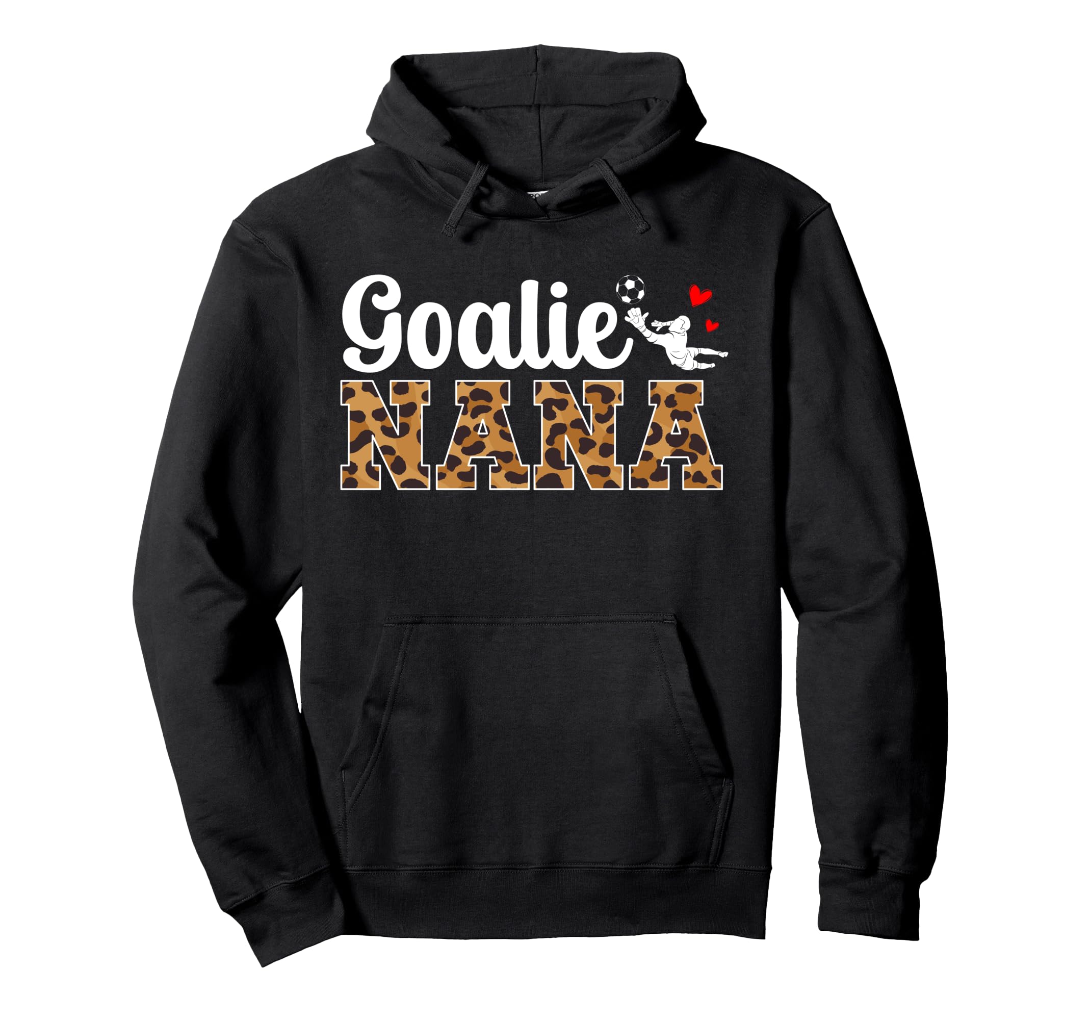 Soccer Goalie Nana Soccer Keeper Nana Hoodie - Casual Everyday Wear Unisex - T-Shirt, Sweatshirt, Hoodie