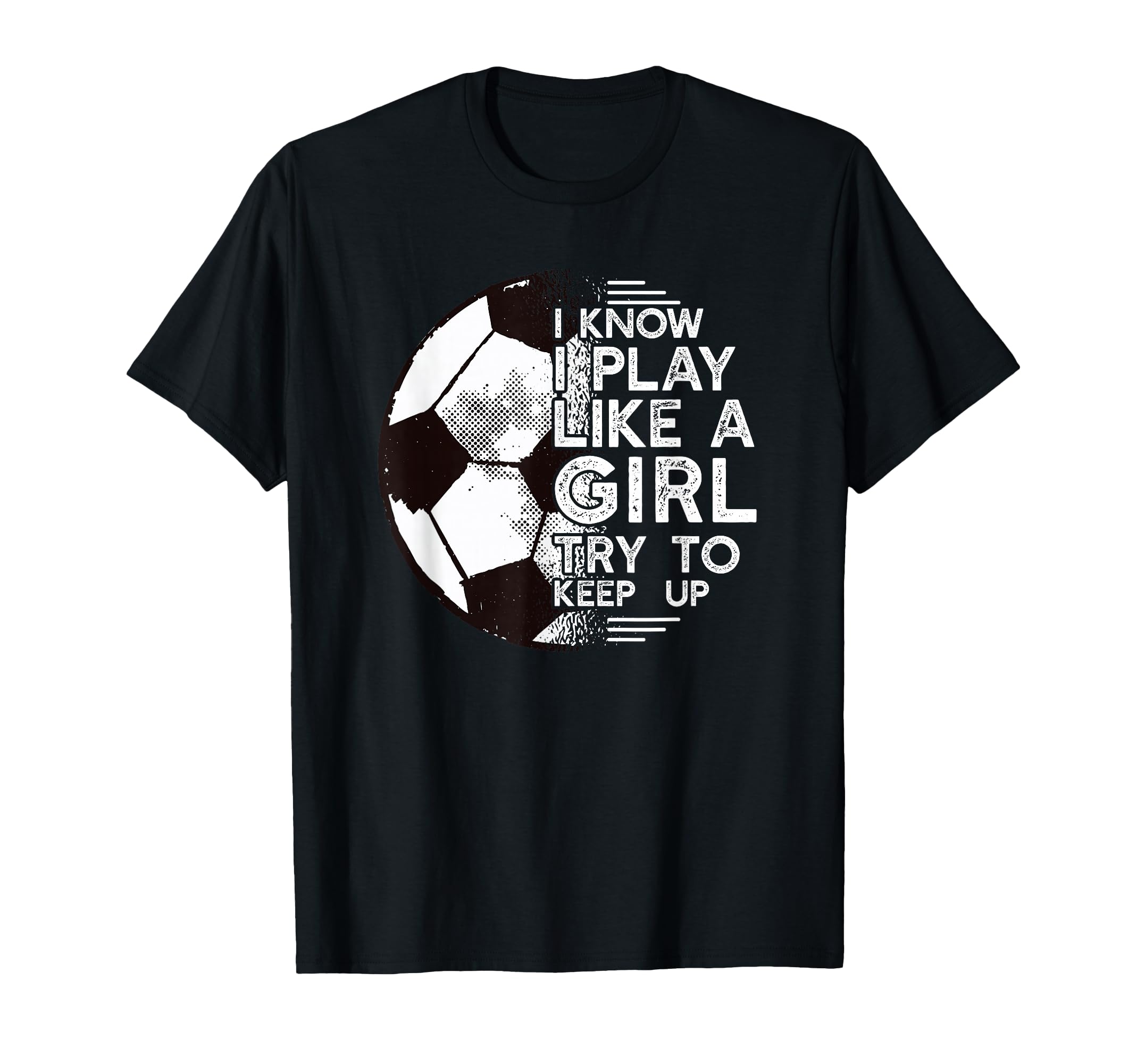 I Know I Play Like Try To Keep Up T-Shirt - Fun Novelty Design for Adults - T-Shirt, Sweatshirt, Hoodie