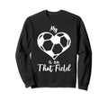 My Heart Is That Field Soccer Mama Sweatshirt - Aesthetic Graphic Unisex - T-Shirt, Sweatshirt, Hoodie