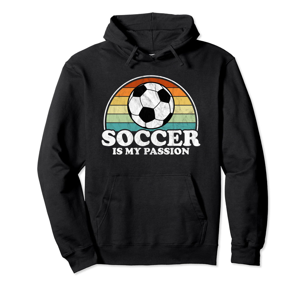 Soccer Is My Passion Soccer Ball Hoodie - Casual Everyday Wear Unisex - T-Shirt, Sweatshirt, Hoodie