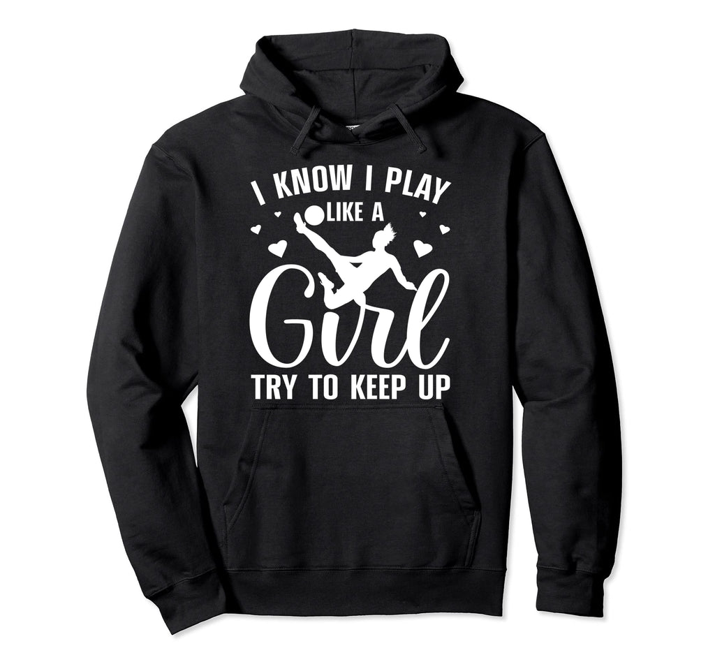 Soccer Soccer Player Football Hoodie - Fun Novelty Design Men Women - T-Shirt, Sweatshirt, Hoodie