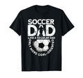 Soccer Dad Soccer Player Funny Dad Soccer T-Shirt - Streetwear Style Unisex - T-Shirt, Sweatshirt, Hoodie