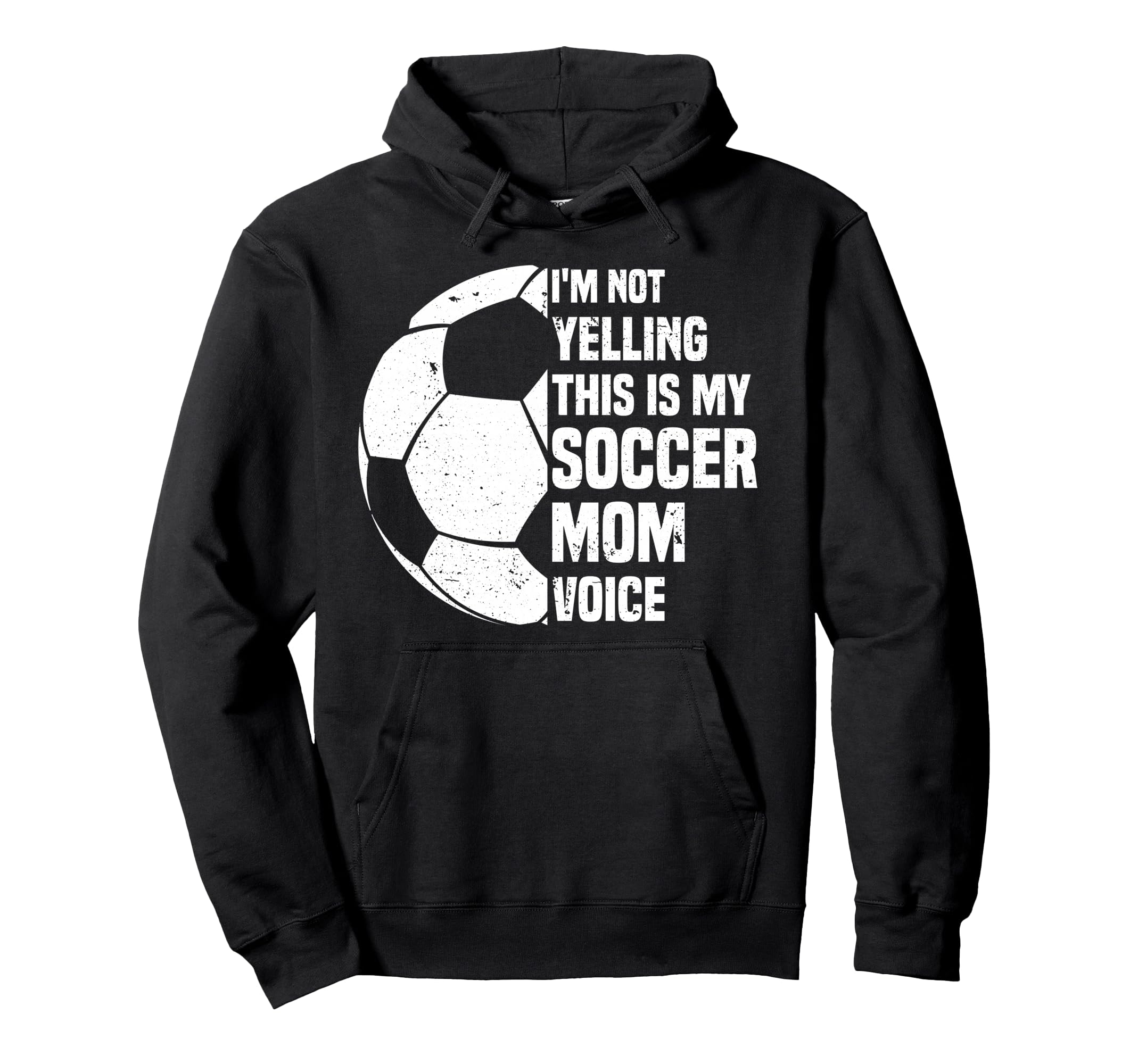 Im Not Yelling This Is My Soccer Mom Hoodie - Novelty Apparel for Adults - T-Shirt, Sweatshirt, Hoodie