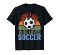 Just Gal Who Loves Soccer Soccer T-Shirt - Casual Everyday Wear Unisex - T-Shirt, Sweatshirt, Hoodie