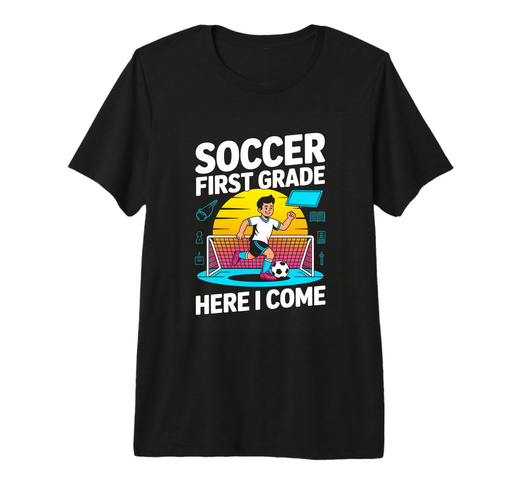 Soccer First Grade Here I Come Back To T-Shirt - Unique Graphic Men Women - T-Shirt, Sweatshirt, Hoodie
