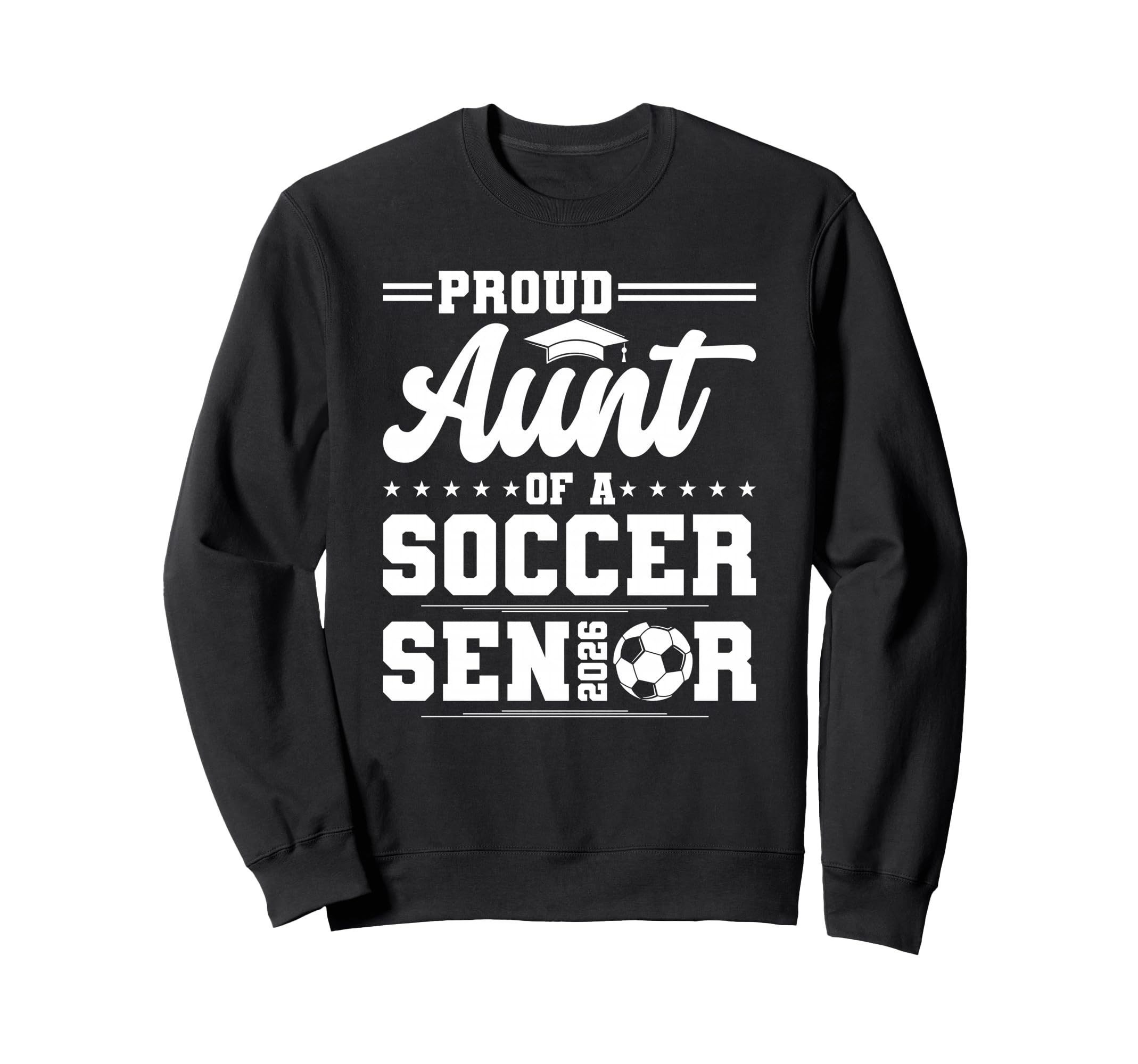 Proud Aunt 2026 Senior Soccer Graduate Sweatshirt - Minimalist Print Unisex - T-Shirt, Sweatshirt, Hoodie