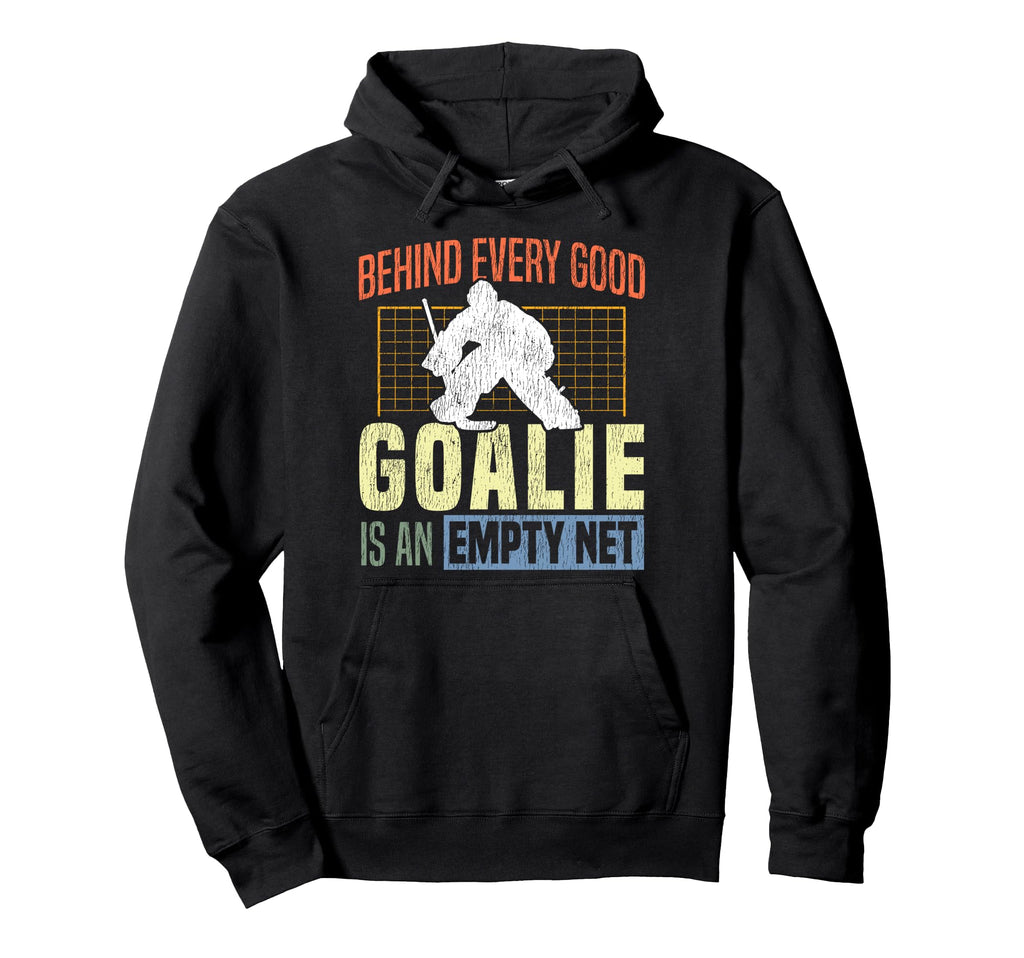 Ice Hockey Goalie Goalkeeper Behind Every Hoodie - Minimalist Print Unisex - T-Shirt, Sweatshirt, Hoodie