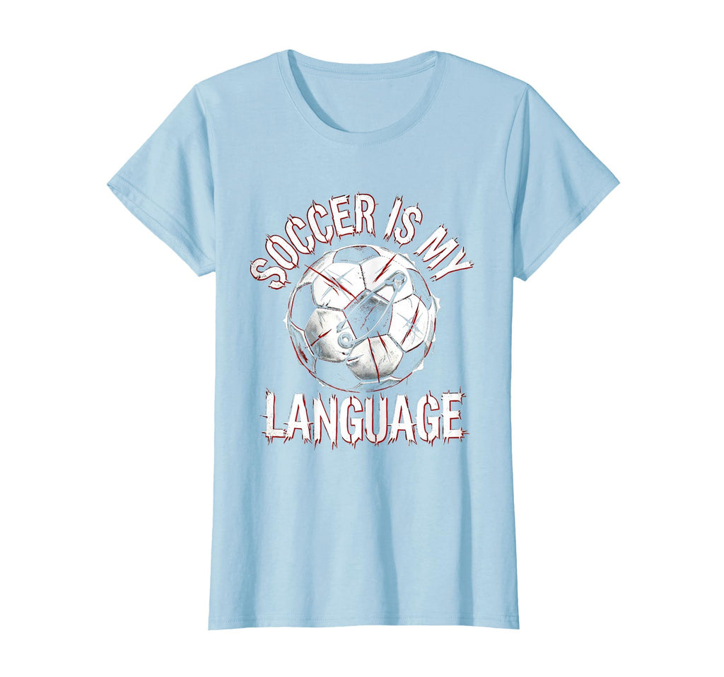 Soccer Is My Language Futbol Fan T-Shirt - Graphic Print Unisex - T-Shirt, Sweatshirt, Hoodie