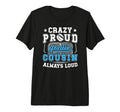 Crazy Proud Hockey Goalie Cousin Hockey T-Shirt - Novelty Apparel Unisex - T-Shirt, Sweatshirt, Hoodie