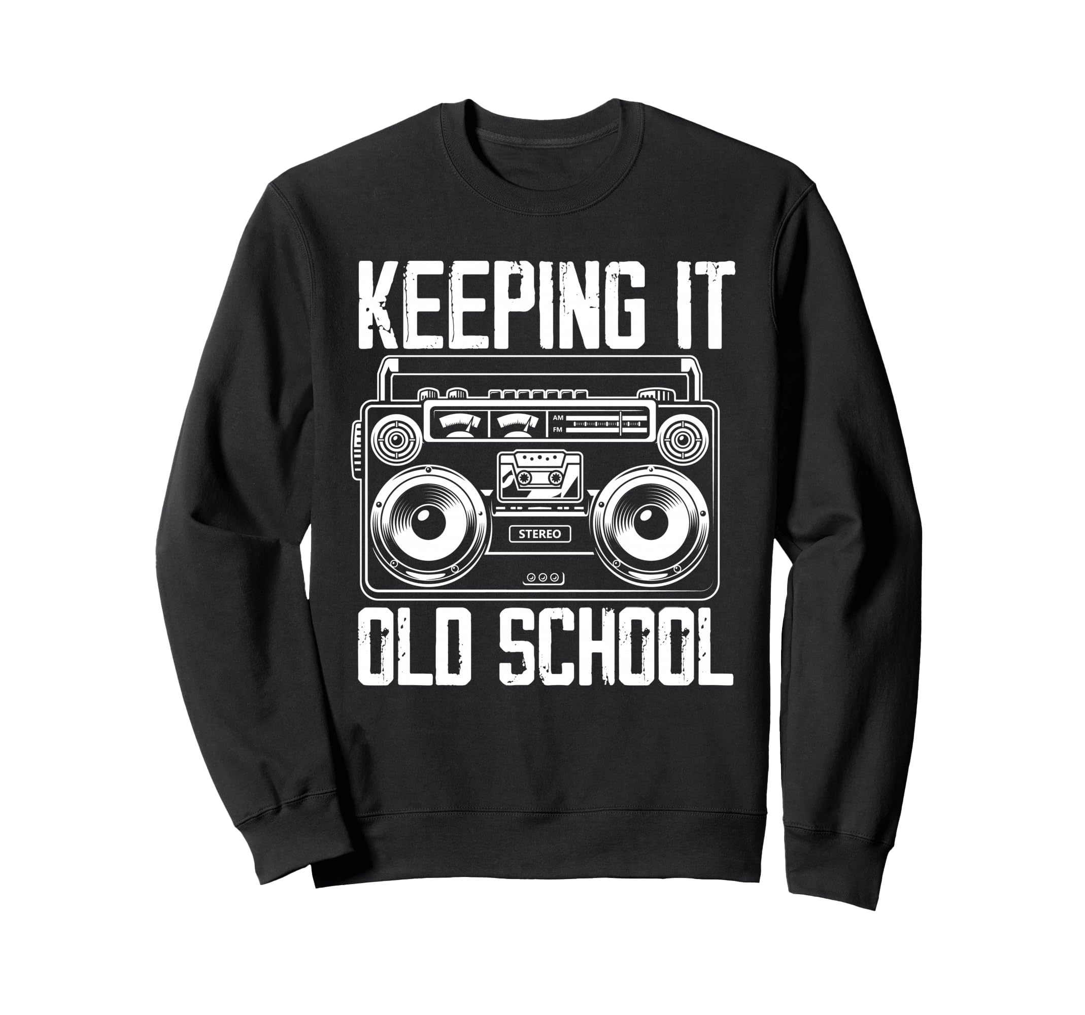 Keeping It Old School 80S 90S Music Sweatshirt - Graphic Print Men Women - T-Shirt, Sweatshirt, Hoodie