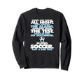 Played Soccer Not Bad Day Funny Sweatshirt - Trendy Graphic Unisex - T-Shirt, Sweatshirt, Hoodie