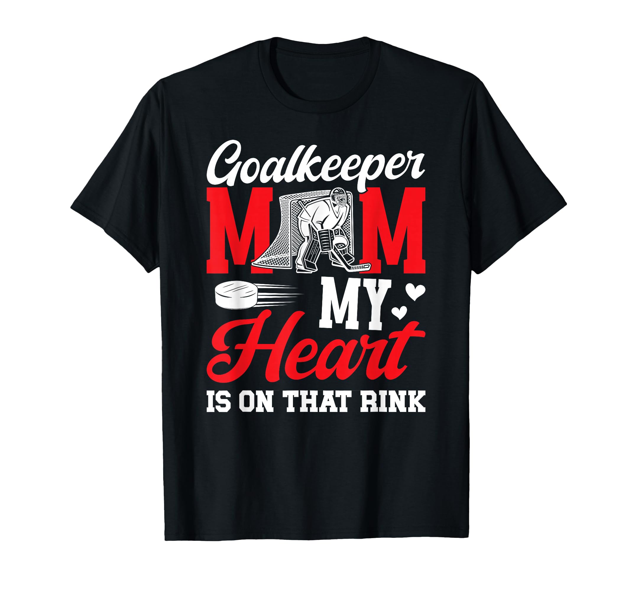 Proud Hockey Goalkeeper Mom Hockey T-Shirt - Casual Everyday Wear Unisex - T-Shirt, Sweatshirt, Hoodie