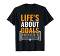 Lifes About Goals And Assists Goal T-Shirt - Fun Novelty Design for Adults - T-Shirt, Sweatshirt, Hoodie