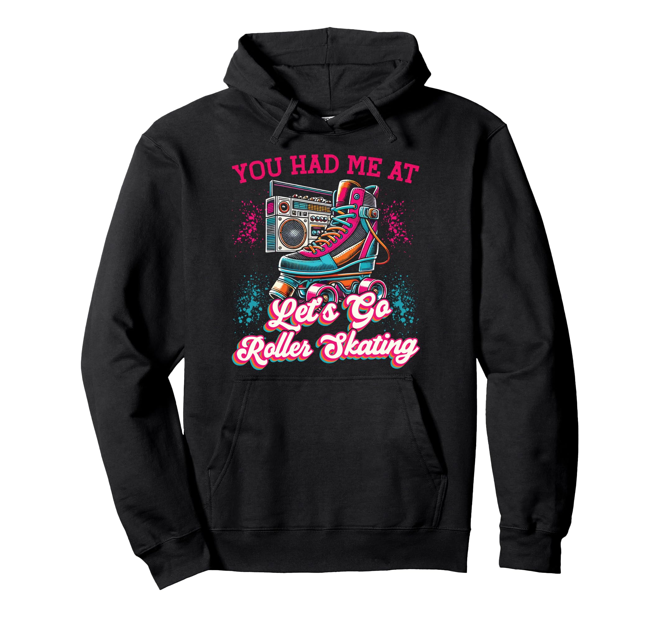 Roller Skating Skate 1970S You Had Me Hoodie - Streetwear Style Unisex - T-Shirt, Sweatshirt, Hoodie
