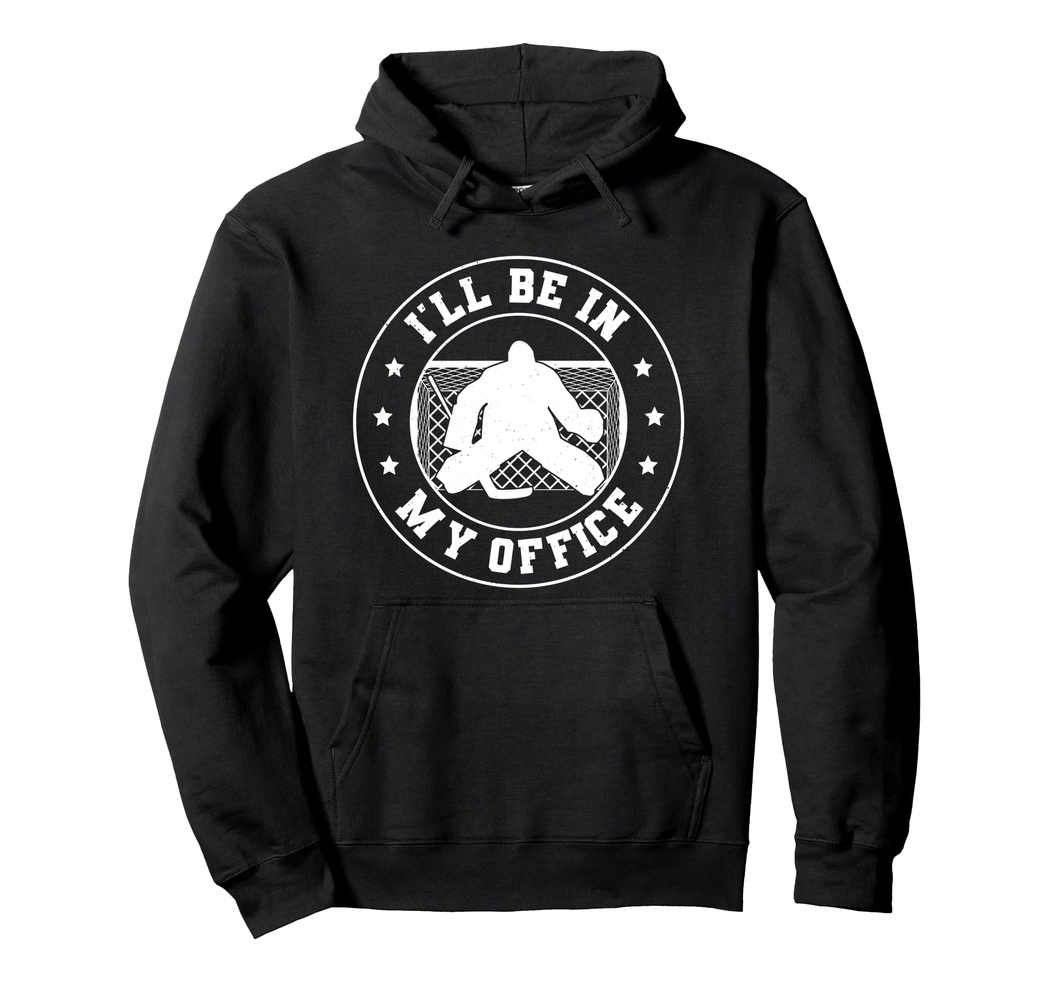 Hockey Goalie Be My Office Funny Ice Hoodie - Unique Graphic Men Women - T-Shirt, Sweatshirt, Hoodie