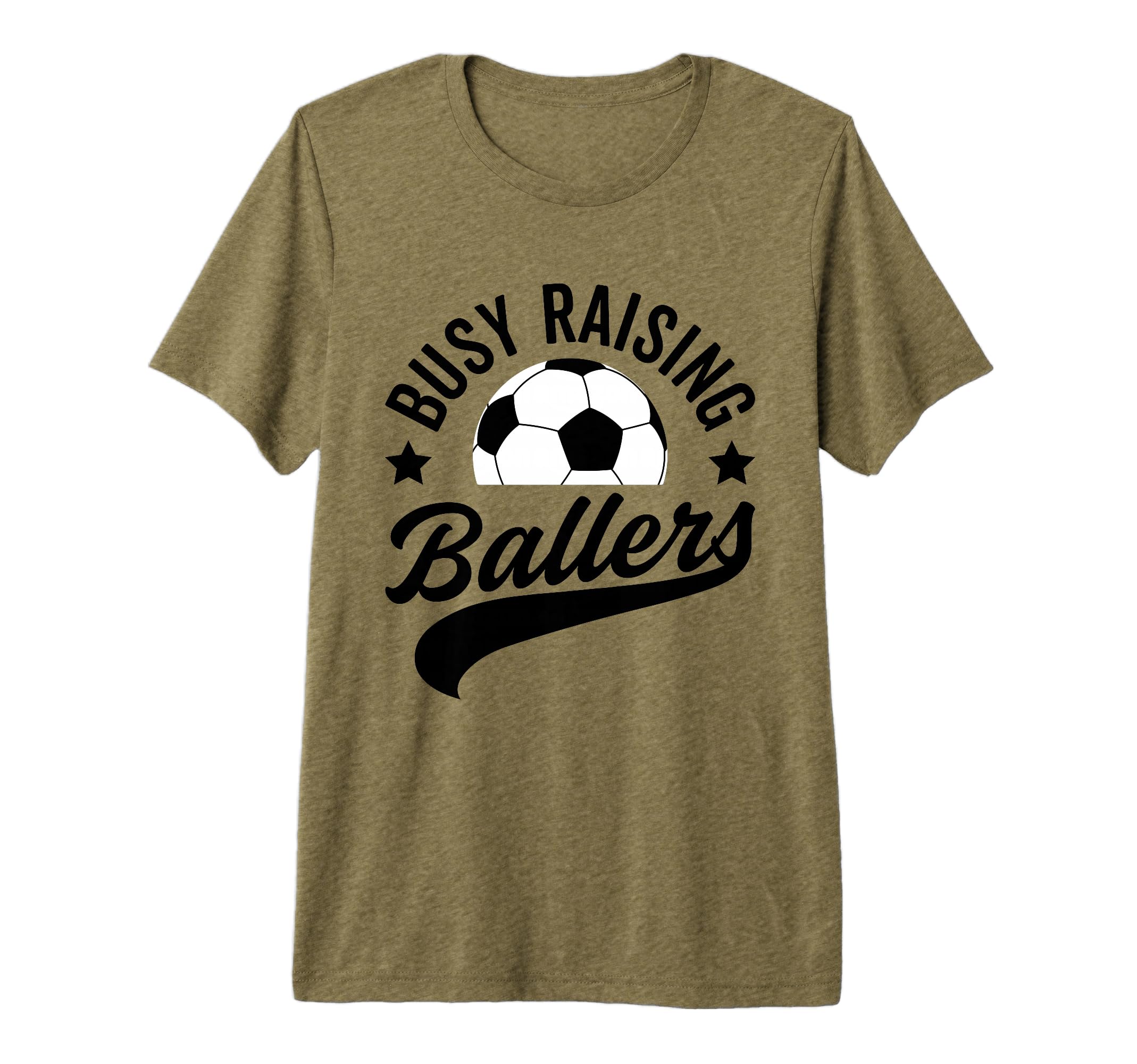 Busy Raising Ballers Soccer Cheer T-Shirt - Casual Everyday Wear Men Women - T-Shirt, Sweatshirt, Hoodie