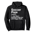 Soccer Pops Definition Funny Bigger Hoodie - Novelty Apparel Men Women - T-Shirt, Sweatshirt, Hoodie