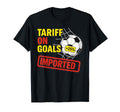 Funny Soccer Tariff Goals 25 Imported T-Shirt - Streetwear Style Unisex - T-Shirt, Sweatshirt, Hoodie