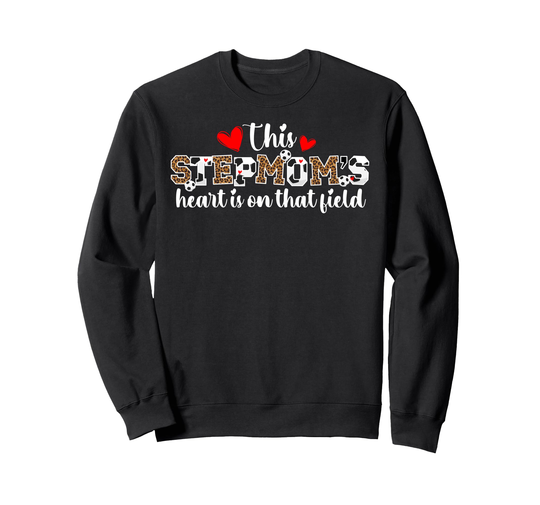 That Field Soccer Stepmom Soccer Sweatshirt - Aesthetic Graphic Unisex - T-Shirt, Sweatshirt, Hoodie