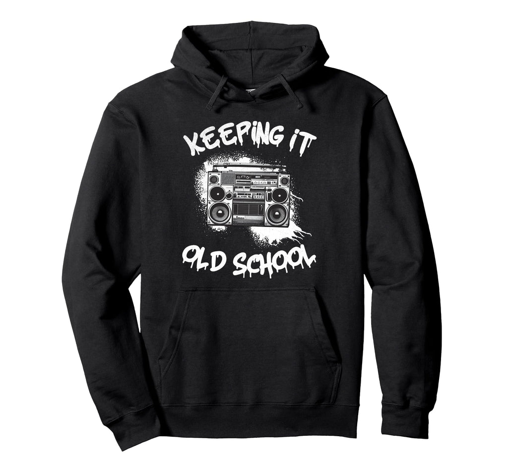 Keeping It Old School Boombox 80S Hoodie - Fun Novelty Design Men Women - T-Shirt, Sweatshirt, Hoodie