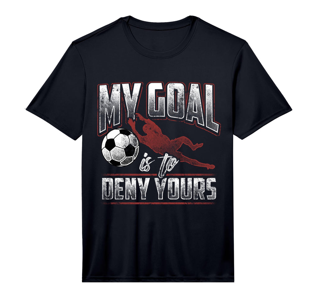 My Goal Is To Deny Yours Statement T-Shirt - Fun Novelty Design for Adults - T-Shirt, Sweatshirt, Hoodie