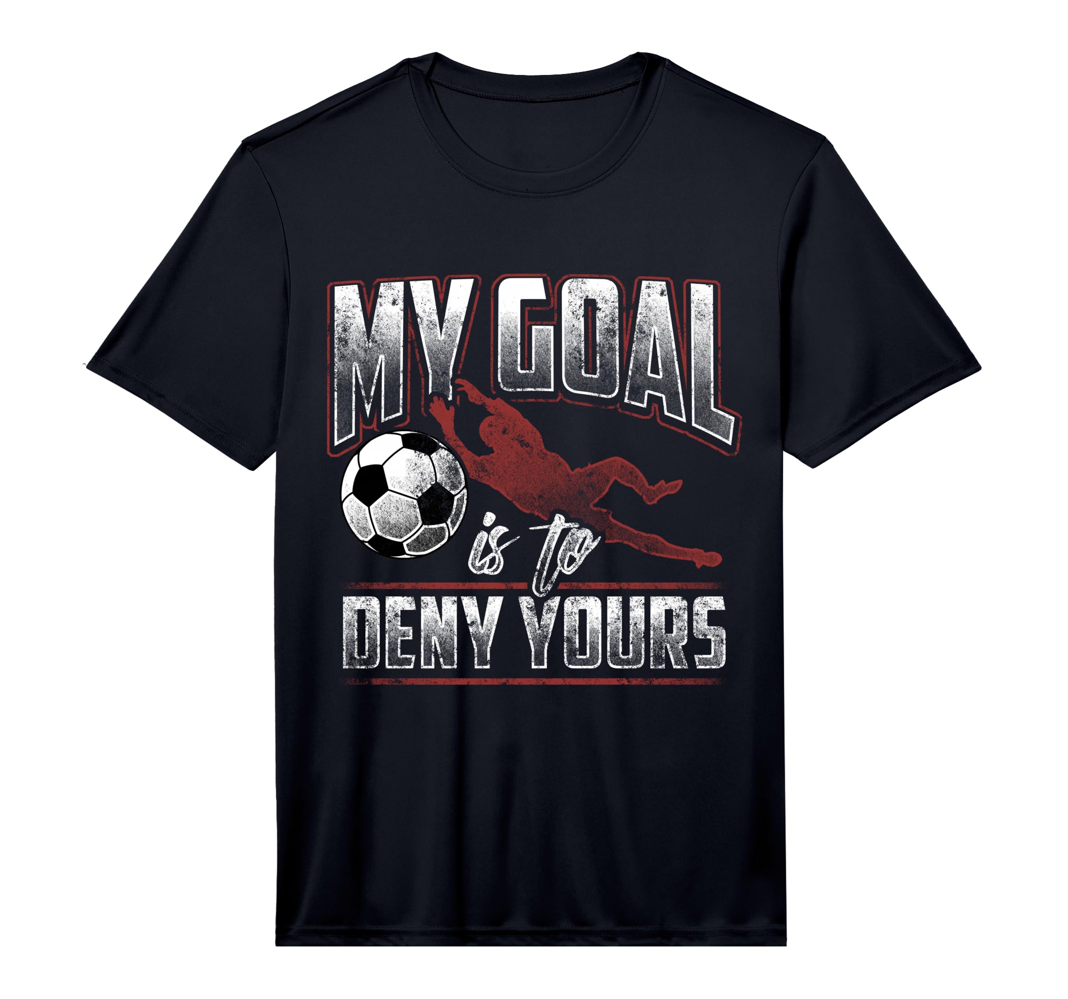 My Goal Is To Deny Yours Statement T-Shirt - Fun Novelty Design for Adults - T-Shirt, Sweatshirt, Hoodie
