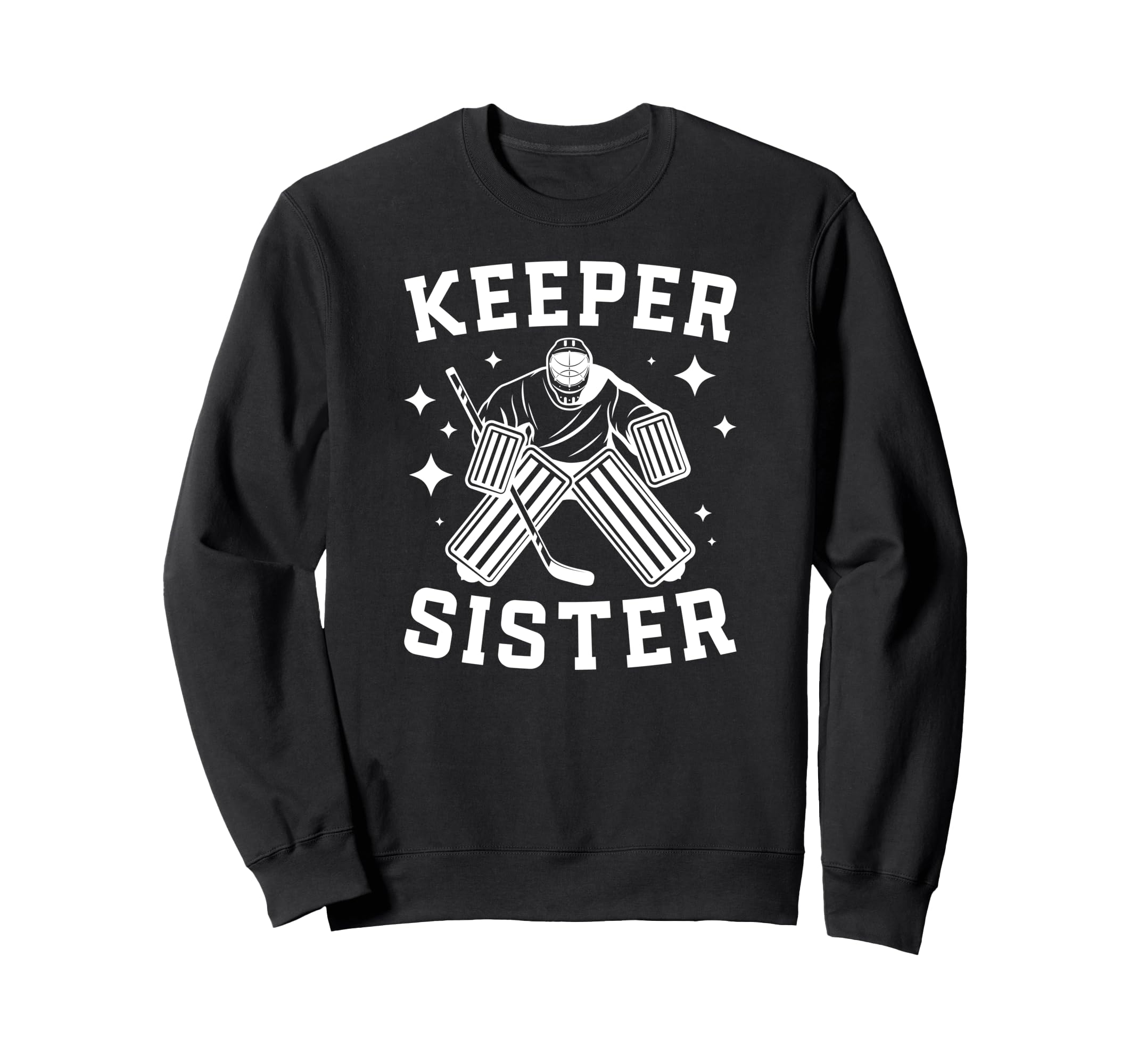 Ice Hockey Keeper Sister Hockey Sweatshirt - Aesthetic Graphic for Adults - T-Shirt, Sweatshirt, Hoodie