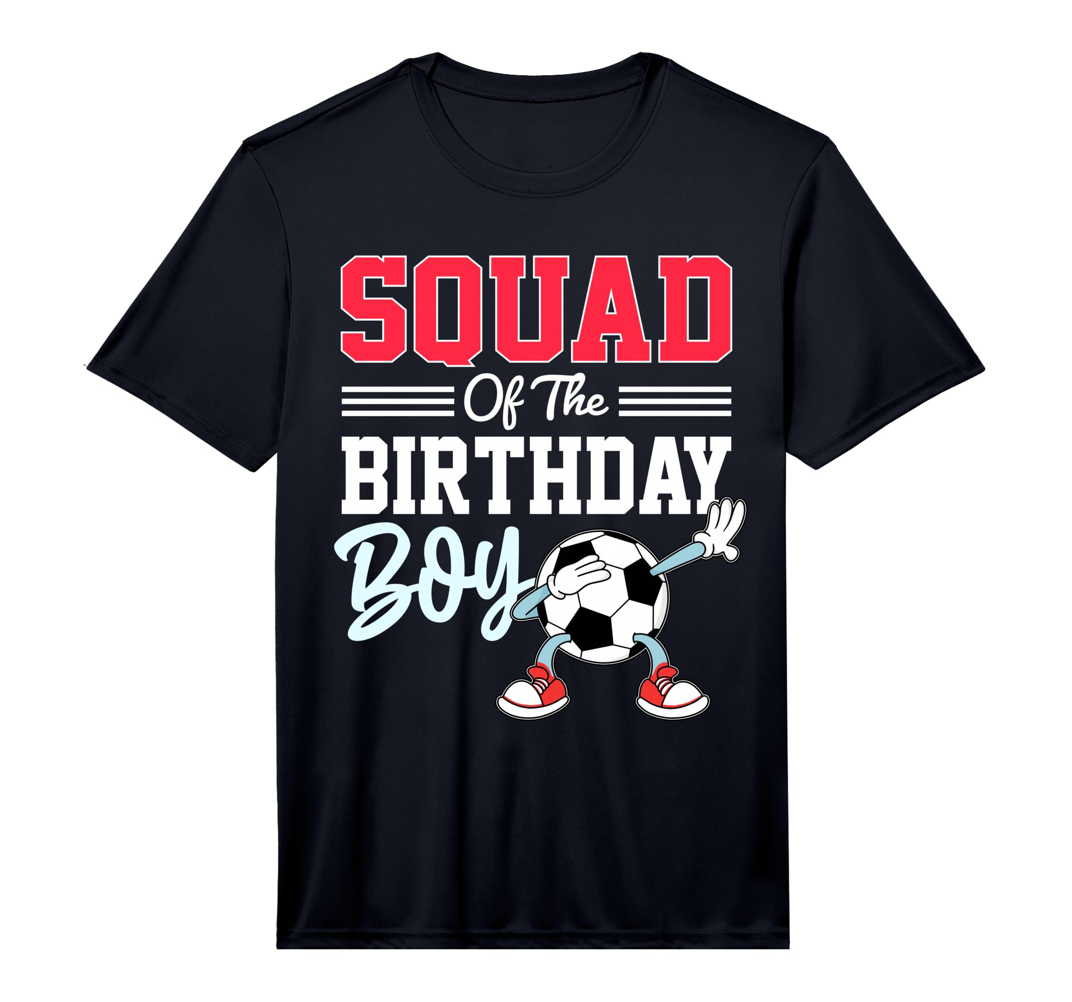 Squad Birthday Soccer Friends Party T-Shirt - Novelty Apparel Unisex - T-Shirt, Sweatshirt, Hoodie