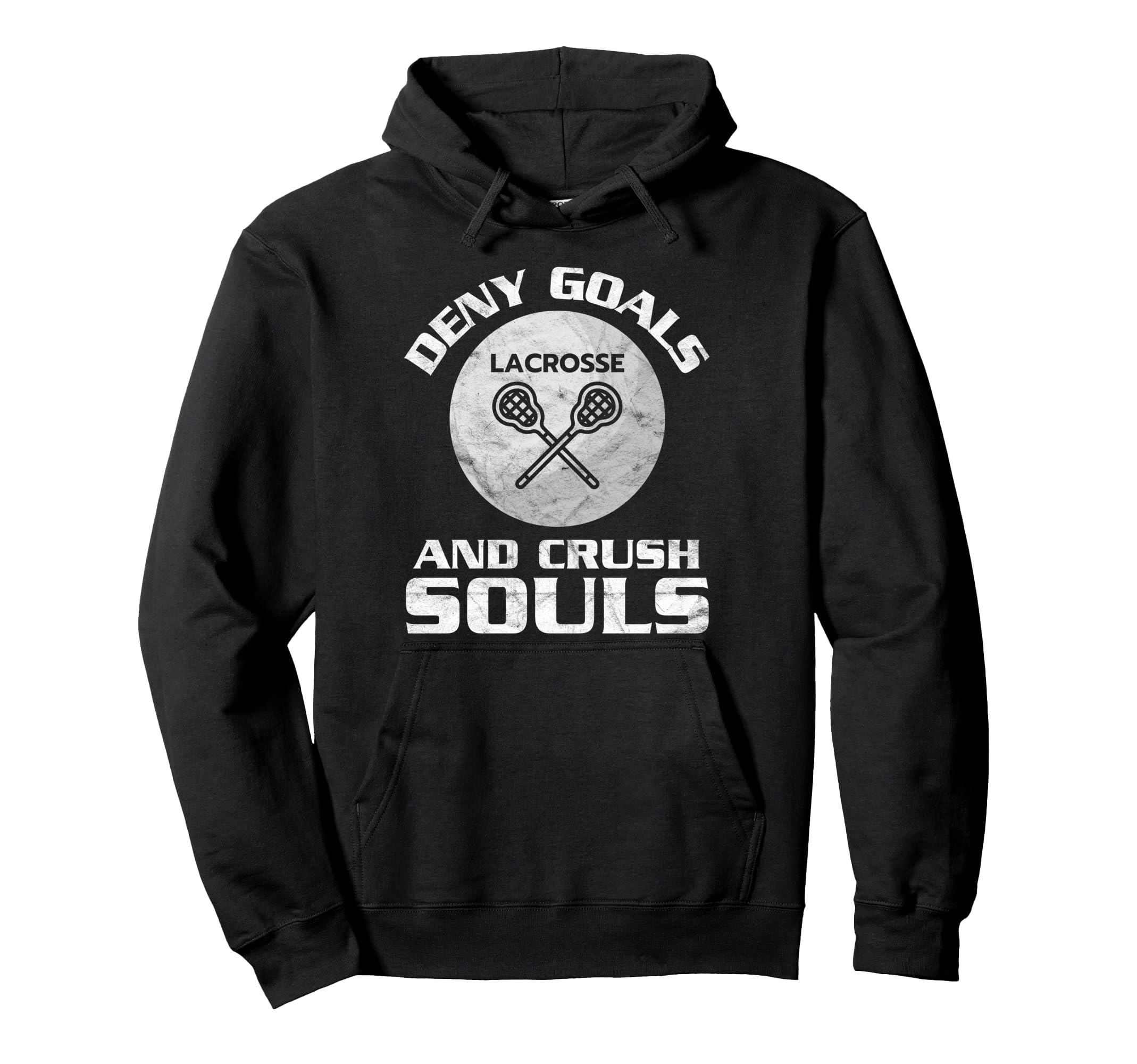 Lacrosse Deny Goals Goalkeeper Hoodie - Fun Novelty Design Unisex - T-Shirt, Sweatshirt, Hoodie