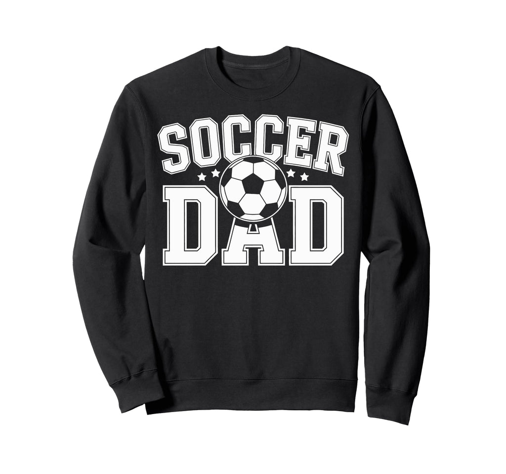 Soccer Dad Proud Soccer Players Sweatshirt - Novelty Apparel Men Women - T-Shirt, Sweatshirt, Hoodie