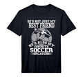 My Best Friend Is My Favorite Soccer T-Shirt - Aesthetic Graphic Unisex - T-Shirt, Sweatshirt, Hoodie