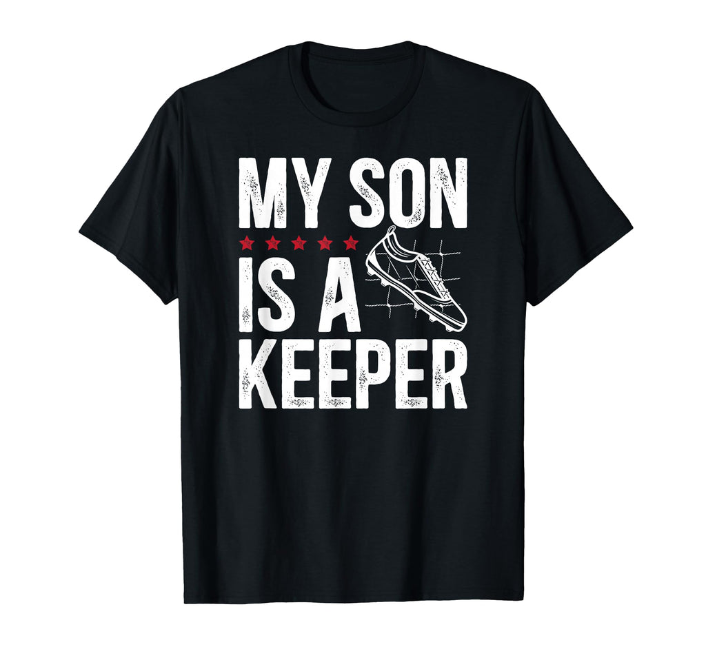 My Son Is Soccer Keeper Dad Soccer T-Shirt - Custom Art Print Men Women - T-Shirt, Sweatshirt, Hoodie