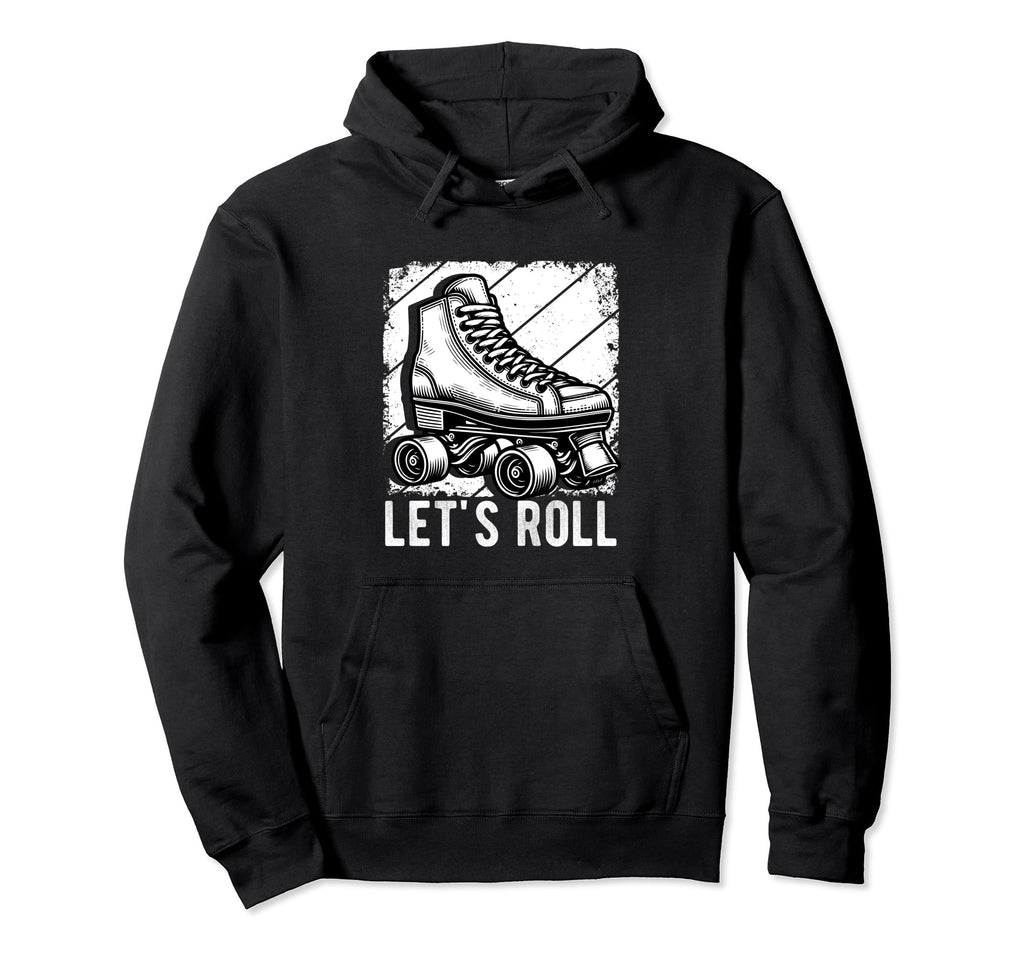 Lets Roll Roller Skate Fun Skating Skater Hoodie - Aesthetic Graphic Unisex - T-Shirt, Sweatshirt, Hoodie