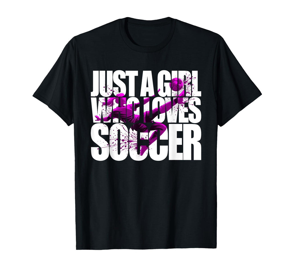 Just Who Loves Soccer Teen Soccer T-Shirt - Custom Art Print Men Women - T-Shirt, Sweatshirt, Hoodie