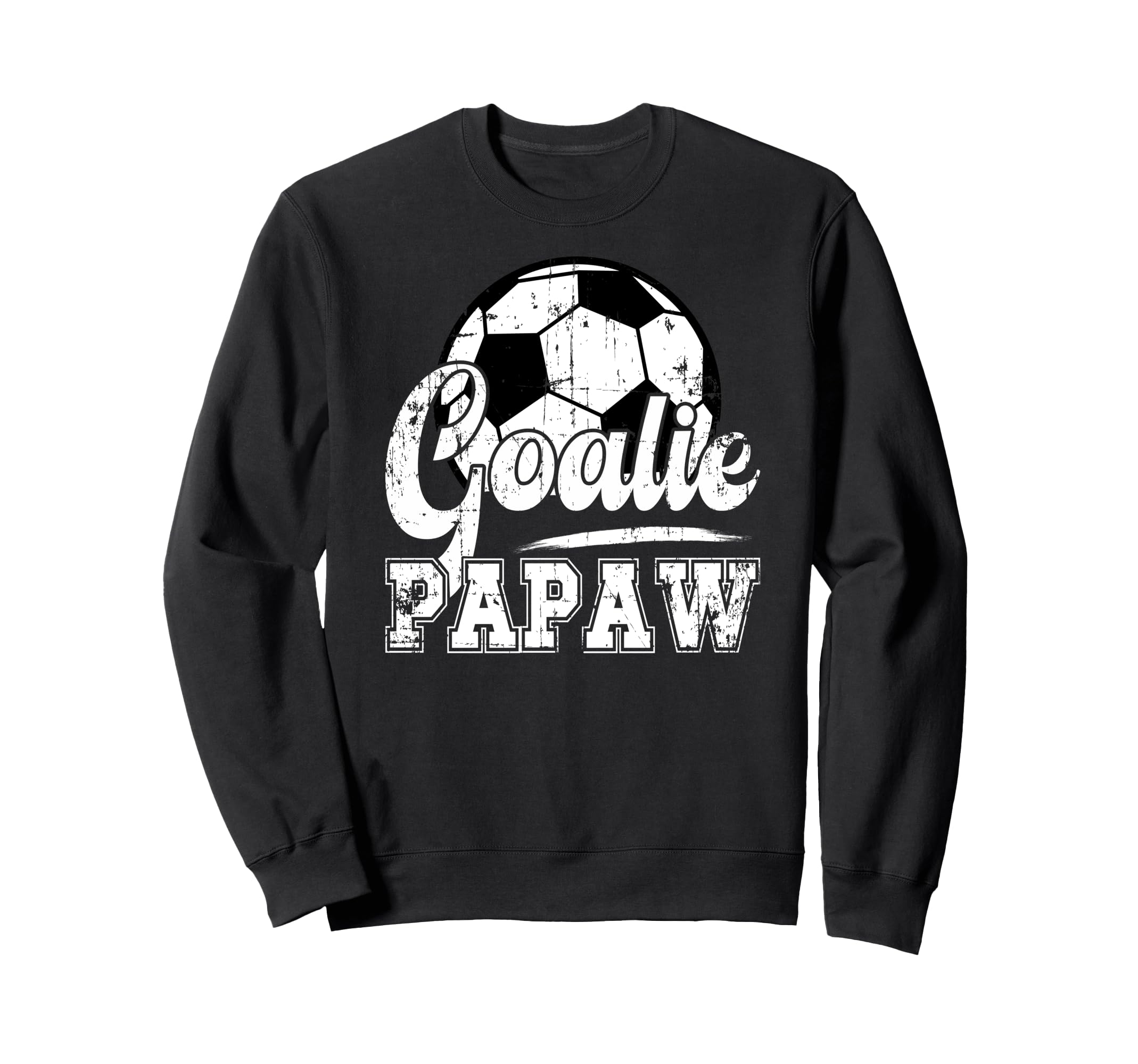 Soccer Goalie Papaw Soccer Sweatshirt - Aesthetic Graphic Men Women - T-Shirt, Sweatshirt, Hoodie