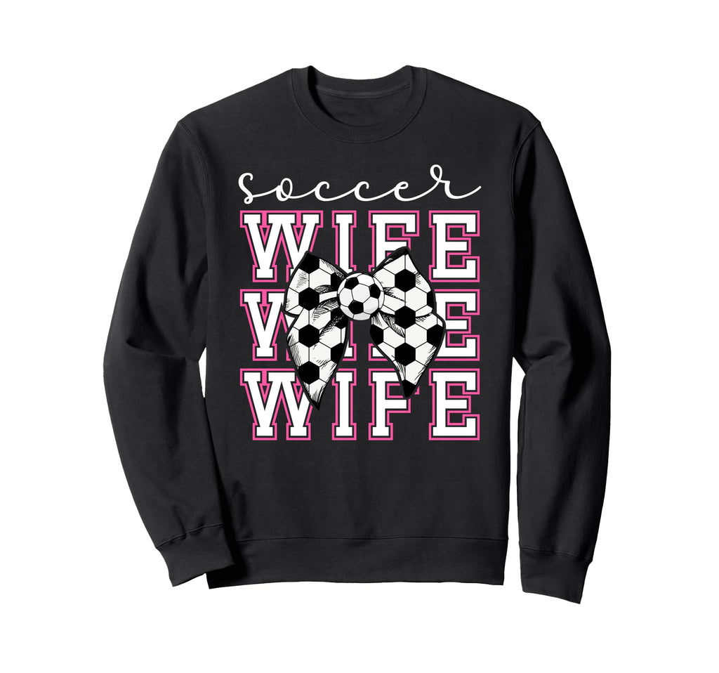 Soccer Wife Soccer Player Coquette Sweatshirt - Fun Novelty Design Unisex - T-Shirt, Sweatshirt, Hoodie