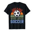 Just Dad Who Loves Soccer Soccer T-Shirt - Custom Art Print Men Women - T-Shirt, Sweatshirt, Hoodie