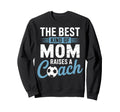 Best Kind Mom Raises Soccer Coach Funny Sweatshirt - Graphic Print Unisex - T-Shirt, Sweatshirt, Hoodie