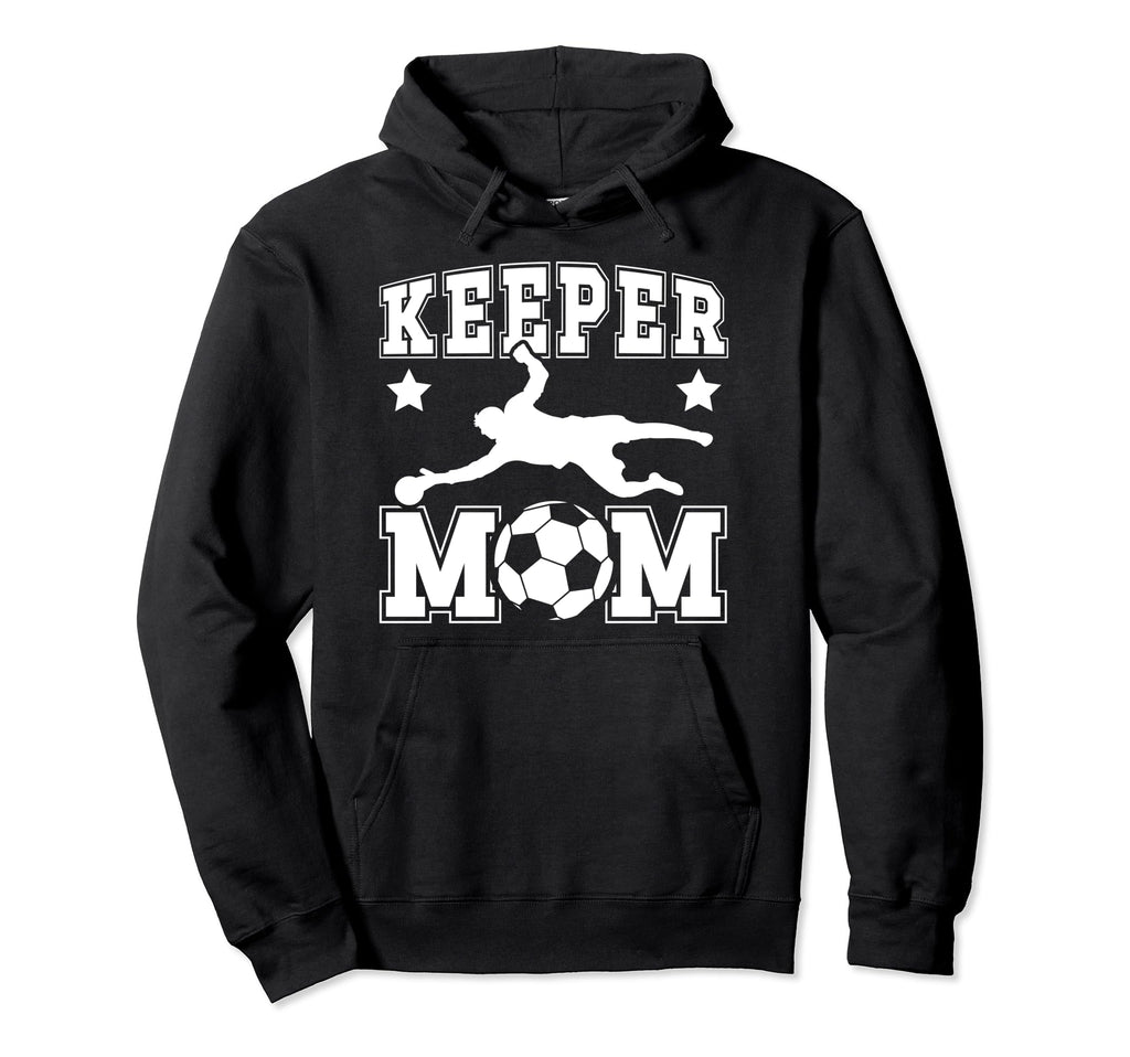 Soccer Keeper Mom Soccer Goalkeeper Mama Hoodie - Unique Graphic for Adults - T-Shirt, Sweatshirt, Hoodie