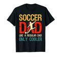 Football Loving Dads Soccer Dad T-Shirt - Fun Novelty Design for Adults - T-Shirt, Sweatshirt, Hoodie