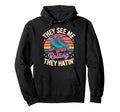 They See Me Rollin Roller Skate Roller Hoodie - Streetwear Style Men Women - T-Shirt, Sweatshirt, Hoodie