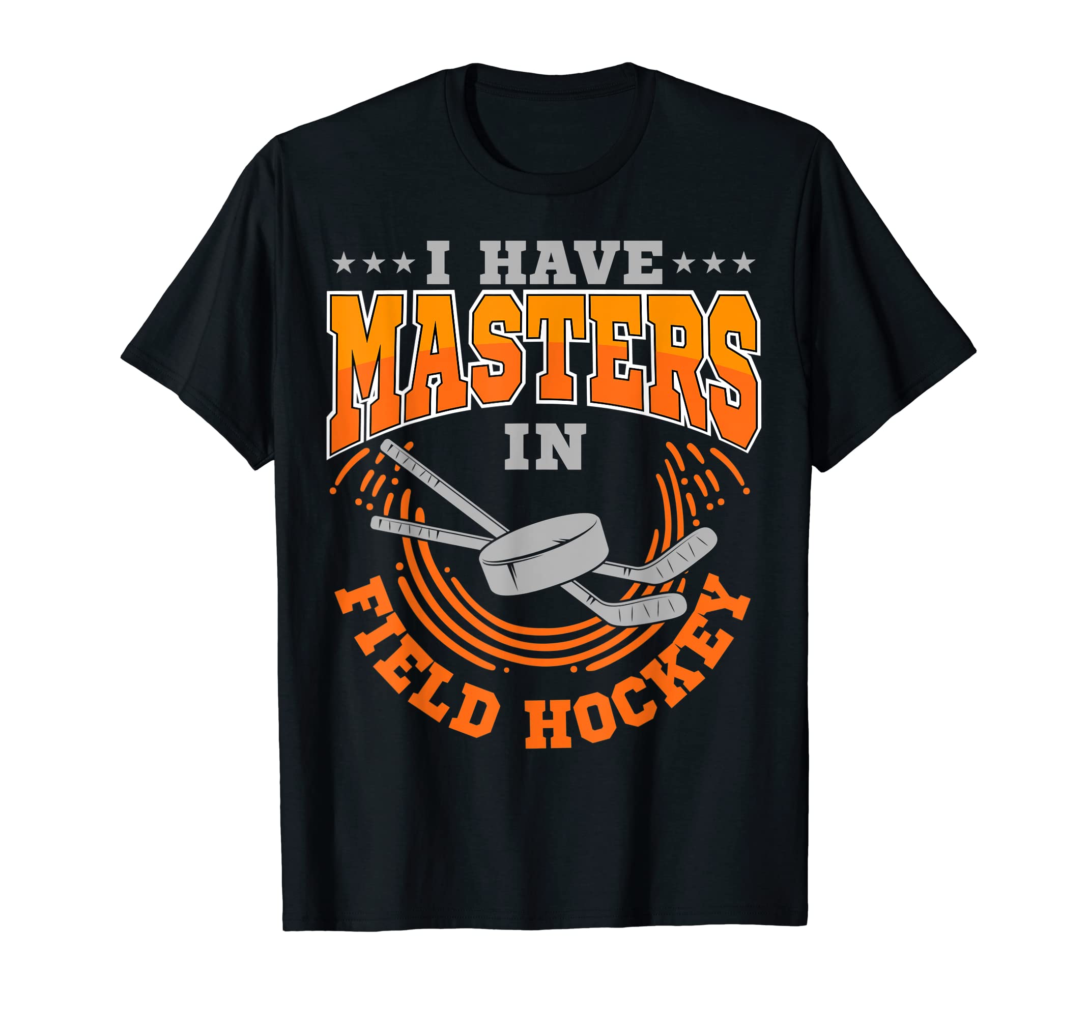 Field Hockey Player Masters Sweeper T-Shirt - Novelty Apparel for Adults - T-Shirt, Sweatshirt, Hoodie